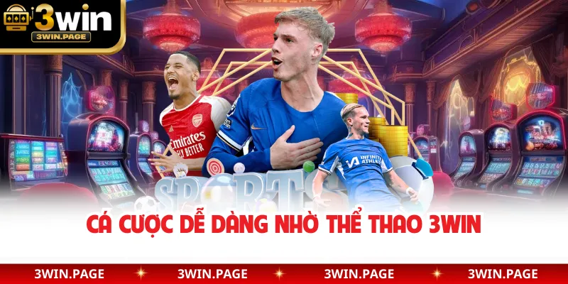 Cá cược dễ dàng nhờ thể thao 3WIN